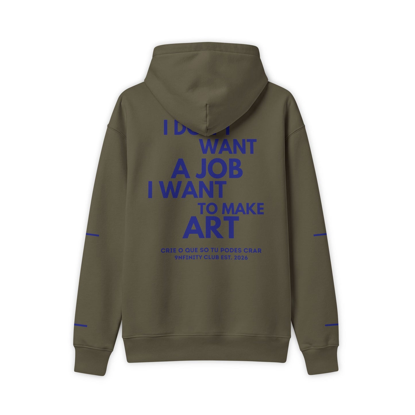 Hoodie — "I Don't Want a Job, I Want to Make Art" Pullover
