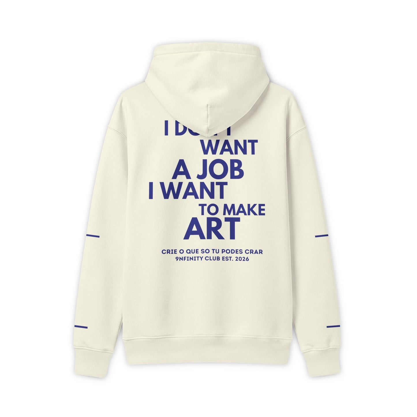 Hoodie — "I Don't Want a Job, I Want to Make Art" Pullover