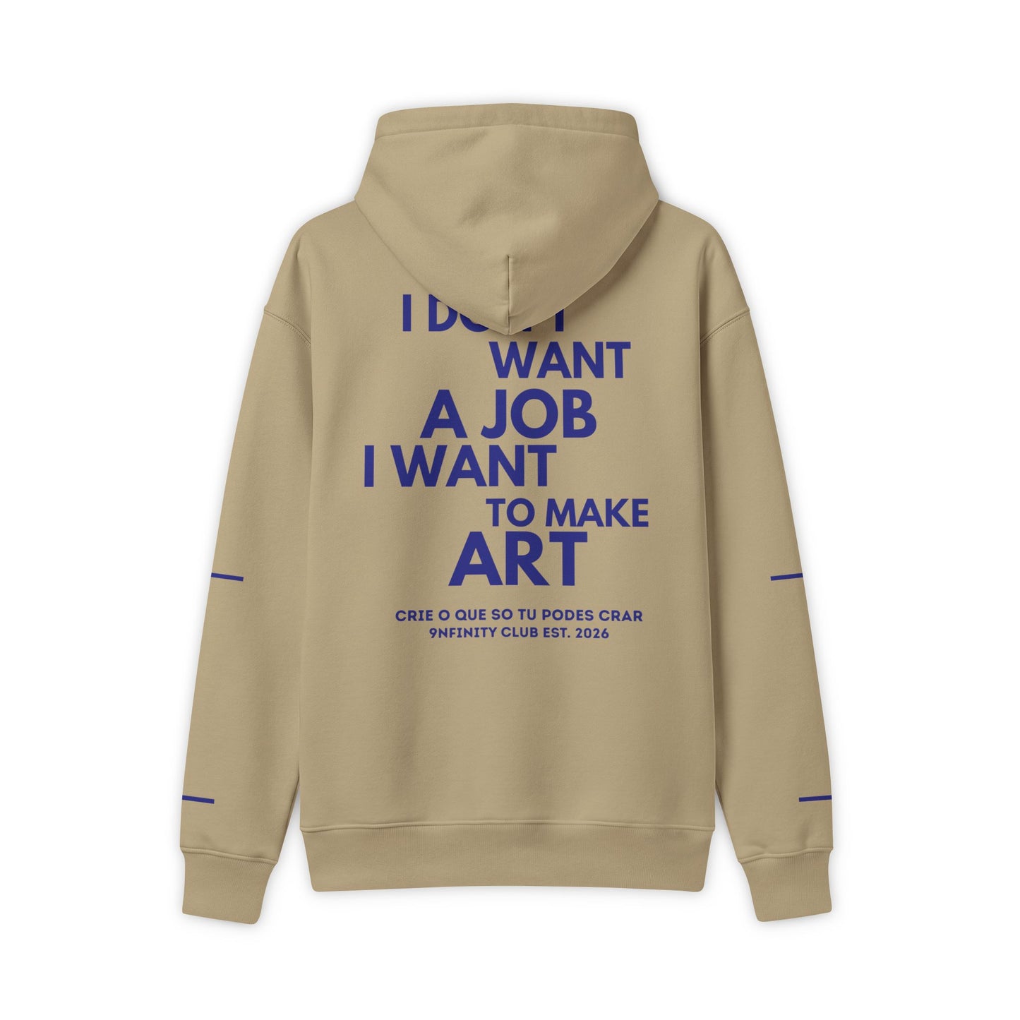 Hoodie — "I Don't Want a Job, I Want to Make Art" Pullover